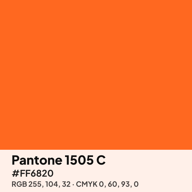 Pantone 1505 C orange swatch with HEX #FF6820, RGB 255 104 32 and CMYK 0 60 93 0 values