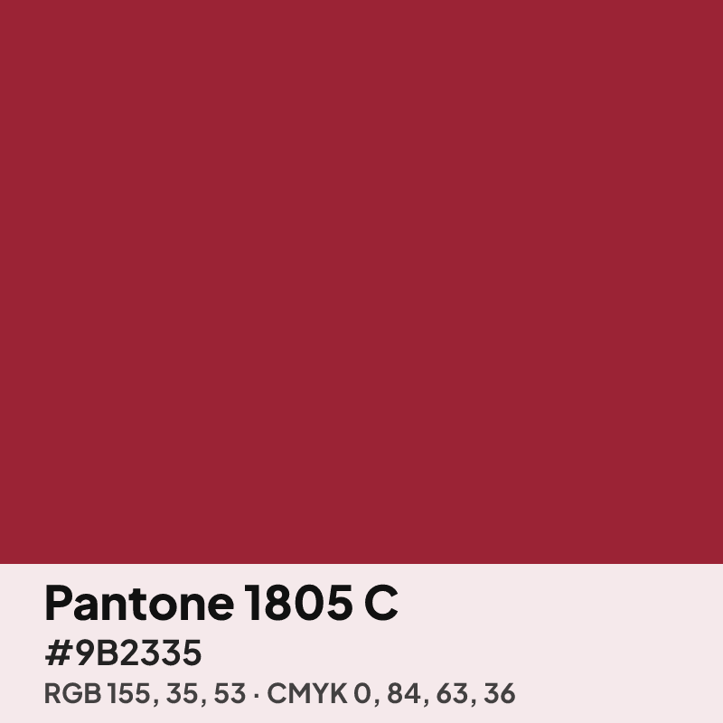 Pantone 1805 C red swatch with HEX #9B2335, RGB 155 35 53 and CMYK 0 84 63 36 values