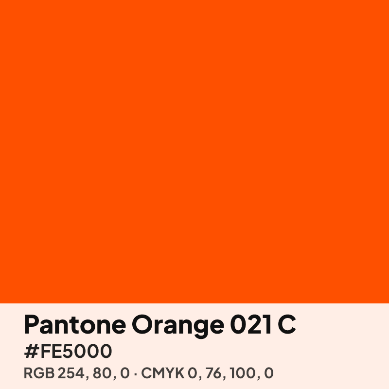 Pantone Orange 021 C swatch with HEX #FE5000, RGB 254 80 0 and CMYK 0 76 100 0 values